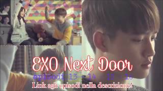 SUBITA EXO Next Door ep 13  14  15  16 Completo [upl. by Gosselin]