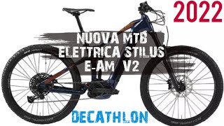 Miglior bici elettrica MTB STILUS EAM V2 Decathlon [upl. by Teevens312]