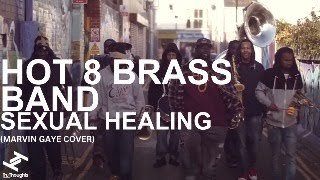 Hot 8 Brass Band  Sexual Healing Official Video Marvin Gaye Cover [upl. by Birmingham]