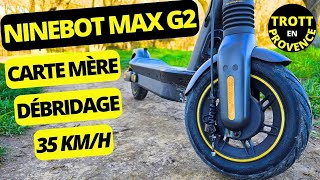 35KMH NINEBOT MAX G2 CARTE MÈRE DÉBRIDAGE  DÉBRIDER TROTTINETTE ÉLECTRIQUE SEGWAY [upl. by Adnah925]