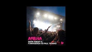 Mark Knight amp Funkagenda vs Paul Thomas  Arena MKs Very Clubby Mix [upl. by Namaj]