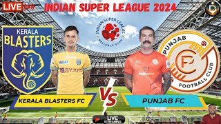 🔴ISL LIVE  Kerala Blasters FC vs Punjab FC  ISL 2024 Football Match HD Live Streaming Watch Along🔴 [upl. by Gerbold]