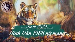 Tử vi tuổi Bính Dần 1986 nữ mạng năm 2024 [upl. by Eerej]