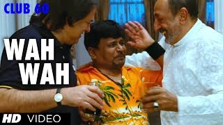 WAH WAH VIDEO SONG  CLUB 60  SARIKA FAROOQUE SHEIKH RAGHUBIR YADAV SATISH SHAH  TINU ANAND [upl. by Yur]