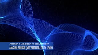 Andrea T Mendoza ft Steven Tibet Amazing Sunrise MATs MATTARA Dirty Remix 2012 [upl. by Otirecul]