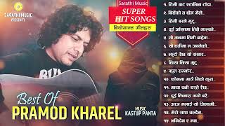 Best of Pramod Kharel 15 Songs  Non Stop Nepali Songs Collection  Latest Nepali Songs Jukebox 2081 [upl. by Ihpen591]