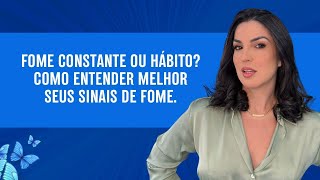 Fome constante ou hábito Como entender melhor seus sinais de fome [upl. by Schilling]