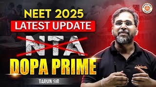 😱IMPORTANT UPDATE NEET 2025  N̶T̶A̶ DOPA PRIME  BY TARUN SIR [upl. by Anelys]