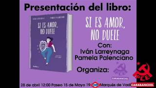 Presentación del libro quotSi es amor no duelequot Con Iván Larreynaga y Pamela Palenciano [upl. by Bronwyn]