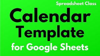 How to use the Calendar Template in Google Sheets [upl. by Redienhcs737]