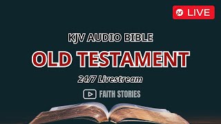 🔴 247 KJV Audio Bible LIVE  Old Testament [upl. by Brey]