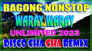 1 HOUR NONSTOP WARAY CHA CHA DISCO MEDLEY  WARAY WARAY MUSIC 2023 ✨ BEST ULTIMATE CHA CHA REMIX [upl. by Greenlee594]