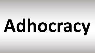 How to Pronounce Adhocracy [upl. by Airamana802]