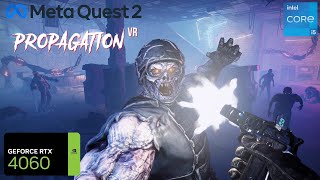 Propagation VR Meta QUEST 2 amp RTX 4060 Benchmark ULTRA Settings [upl. by Anidene]