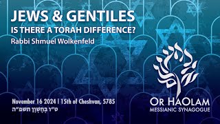 11162024  Jews and Gentiles Is There a Torah Difference [upl. by Suixela]