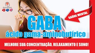 GABA  MELHORE SUA CONCENTRAÇÃO RELAXAMENTO E SONO insonia relaxamento concentração [upl. by Anitsyrhc411]