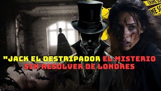 El misterio de Jack el Destripador crímenes sin resolver de Londres [upl. by Enial]