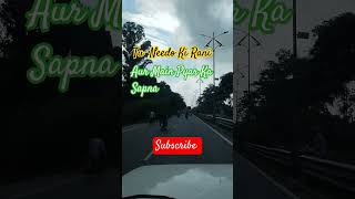 Tu Needi Ki Rani Aur Main pyar Ka Sapna travel trending song shorts [upl. by Philis107]