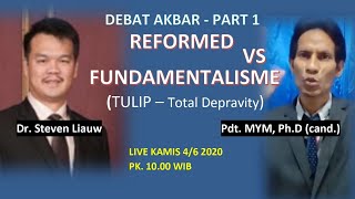 REFORMED VS FUNDAMENTALISME  TOTAL DEPRAVITY TULIP [upl. by Aihtiekal122]