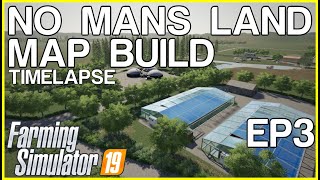 FS19  No Mans Land  FARM BUILD  Timelapse  Episode 3 [upl. by Laurens]