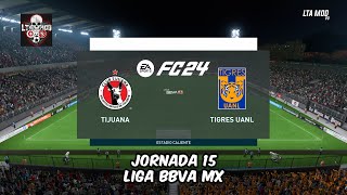 TIJUANA VS TIGRES JORNADA 15 LIGA BBVA MX SIMULACIÓN LTA MOD FC 24 [upl. by Llehcam]