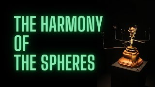 The Harmony of the Spheres [upl. by Jeniece]