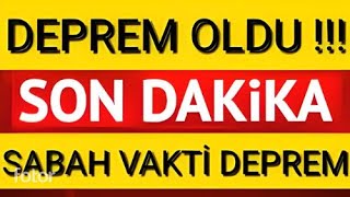 Sondakika DEPREM OLDU SABAH VAKTİ O İlimizde Şiddetli Deprem [upl. by Gerdy151]