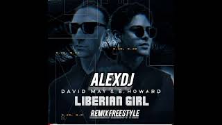 DAVID MAY amp B HOWARD  LIBERIAN GIRL  REMIX FREESTYLE ALEXDJ [upl. by Gracie]