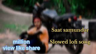 Saat samundar lofi song like share subscribe [upl. by Vardon]