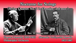 Borodin Nocturne for Strings Ormandy amp PhiladelphiaO 1957 ボロディン 弦楽のための夜想曲 オーマンディ [upl. by Arihsay]