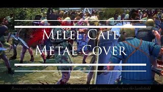 Rome Total War  Melee Cafe Metal Cover [upl. by Reffotsirk561]