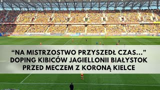 Jagiellonio klubie mój Doping kibiców Jagiellonii Białystok przed meczem z Koroną Kielce 11052024 [upl. by Lobel]