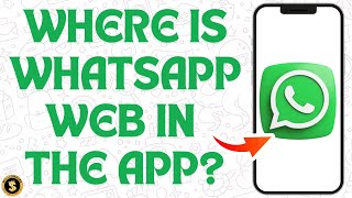 Where Is WhatsApp Web In WhatsApp App Step by Step Tutorial [upl. by Zaremski]