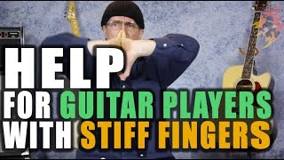 HELP For Guitar Players With Stiff Fingers [upl. by Gambrill481]