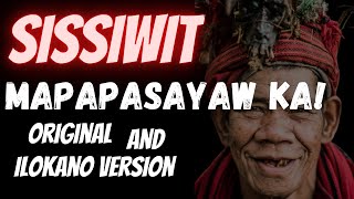 Igorot​ ​ Kankanaey SISSIWIT ORIGINAL AND ILOKANO VERSION w LYRICS features dancing policeman [upl. by Tristam]