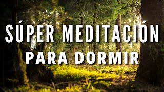 SÚPER MEDITACIÓN PARA DORMIR  TENER SUEÑO REPARADOR PROFUNDO  DESCANSAR POR LA NOCHE ❤ EASY ZEN [upl. by Ferro620]