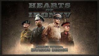 Hearts of Iron IV  Beginner Tutorial  Division Designer [upl. by Annoik]