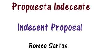 Romeo Santos  Propuesta Indecente  Lyrics English and Spanish  Indecent Proposal  Translation [upl. by Fakieh391]