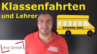 Klassenfahrten und Lehrer  Urlaub oder Stress  Lehrerschmidt [upl. by Aia]