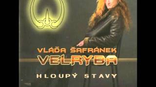 Vláďa Šafránek  Hloupý stavy [upl. by Nanaj685]