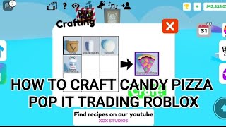 HOW TO CRAFT CANDY PIZZA POP IT TRADING ROBLOX [upl. by Yarb979]