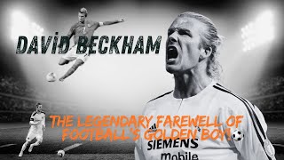 David Beckham  The Legendary Farewell of Footballs Golden Boy davidbeckham beckham [upl. by Harcourt]