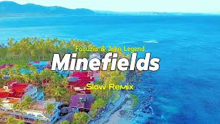 Faouzia amp John Legend  Minefields  Slow Remix [upl. by Dayna]