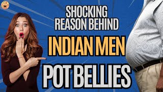 Why we Indians have Pot Bellies  How to improve our body proportions  Diet Wissdom [upl. by Nirehs]