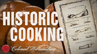 18thCentury Cooking at Colonial Williamsburg [upl. by Canada183]