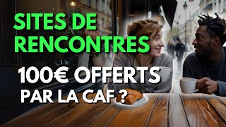 Sites de rencontres  100€ offerts par la CAF [upl. by Keeton773]