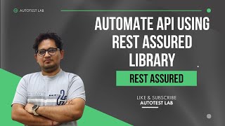 API Testing using RestAssured  Automate API using RestAssured Library [upl. by Xylina]