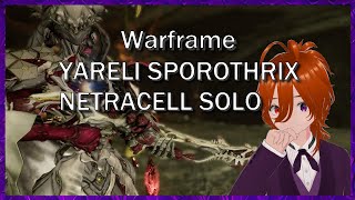 Warframe  Yareli Sporothrix  Solo Netracell [upl. by Lamrej537]