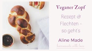 Bestes Veganer Zopf Rezept  So gehts  Aline Made [upl. by Lockwood269]