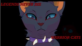 Legends Never Die  warrior cats [upl. by Delacourt713]